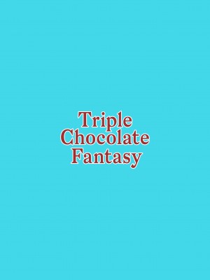[Highlow] Triple Chocolate Fantasy_26