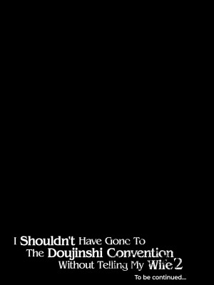 [Minamoto] I Shouldn't Have Gone To The Doujinshi Convention Without Telling My Wife 2_35