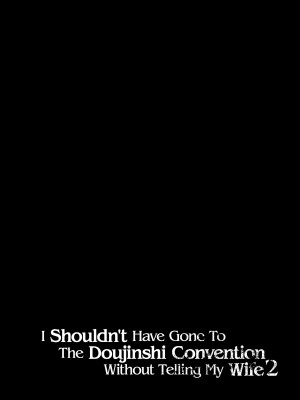 [Minamoto] I Shouldn't Have Gone To The Doujinshi Convention Without Telling My Wife 2_02
